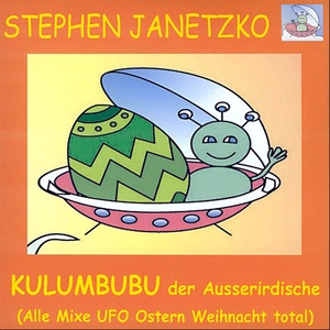 Kulumbubu der Ausserirdische (Alle Mixe UFO Ostern Weihnacht total)