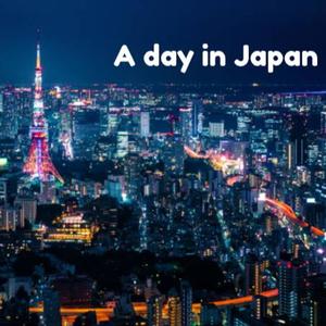 A Day In Japan