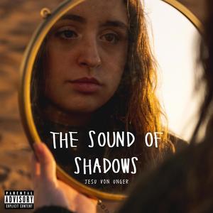 The Sound of Shadows (Explicit)