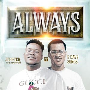 ALWAYS (feat. E Dave songs) (Explicit)