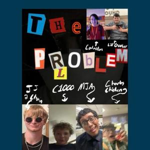 The Problem (feat. C1000, Calactus, Lil Goober & MJA)