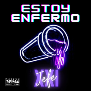 Estoy Enfermo (Explicit)