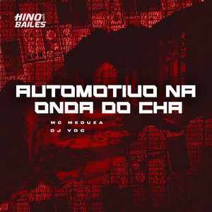 Automotivo na Onda do Chá (Explicit)