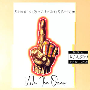 We The Ones (feat. Bootzlyn) [Explicit]