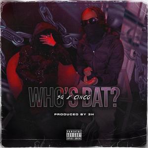Who's Dat?(feat. SQ & Cinco) (Explicit)