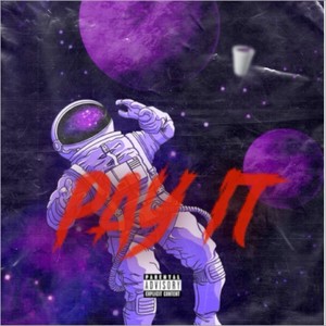 Pay It (Explicit)