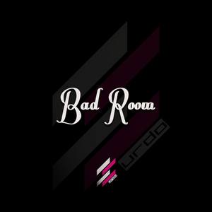 Bad Room