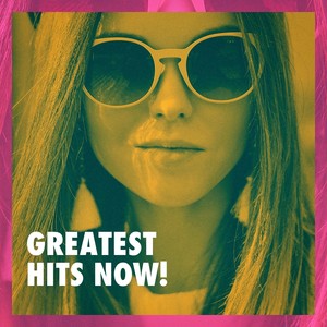 Greatest Hits Now!