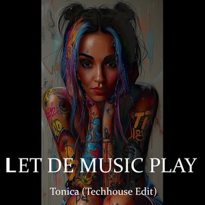 Let De Music Play (Tech House Edit)