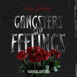 Gangsters Got Feelings (Explicit)