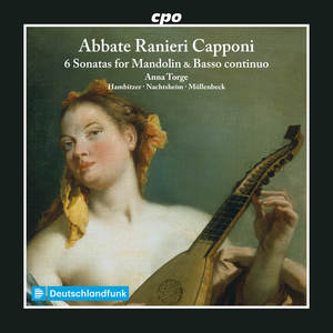 Abbate Ranieri Capponi: 6 Sonatas for Mandolin & Basso continuo