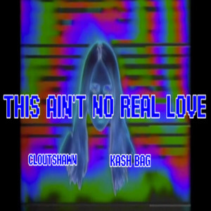 Aint No Real Love