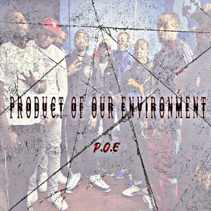 Product of Our Environment (P.O.E) [Explicit]