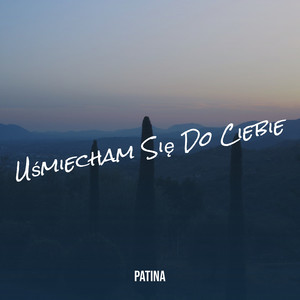 Uśmiecham Się Do Ciebie