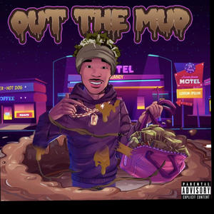 Out The Mud (Explicit)