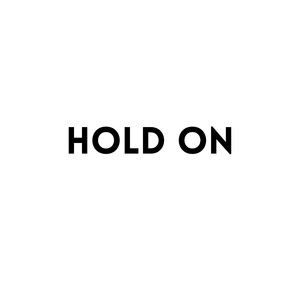 Hold On