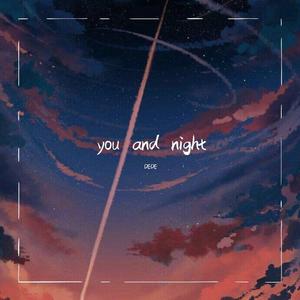 Dede - you and night