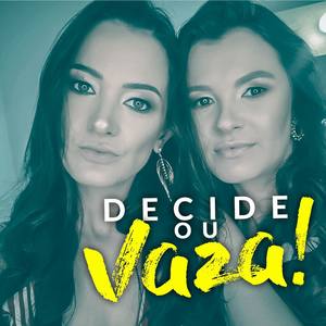 Decide ou Vaza