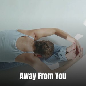 Away From You