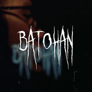 Batohan (Explicit)