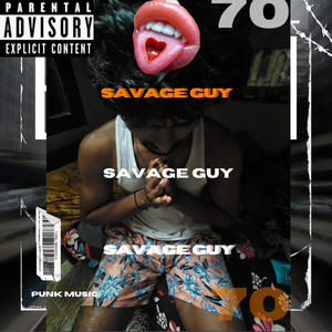 SAVAGE GUY (Explicit)