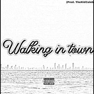 TheKidCaleb - Walking In Town V2 (Explicit)