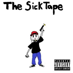 The SickTape (Explicit)