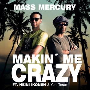 Makin' Me Crazy(feat. Heini Ikonen & Yoni Teran)