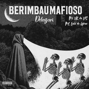 BERIMBAU MAFIOSO (feat. MC VK DA VS & MC LUIS DO GRAU) (Explicit)