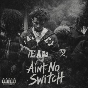 Ain't No Switch (Explicit)