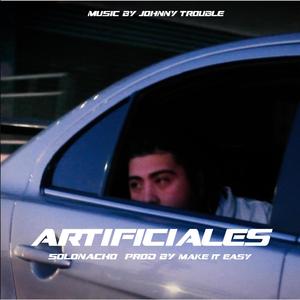 ARTIFICIALES (feat. Johnny Trouble Music & Make it easy)