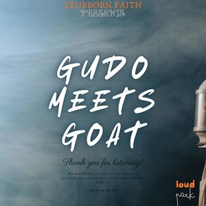 GUDO MEETS GOAT