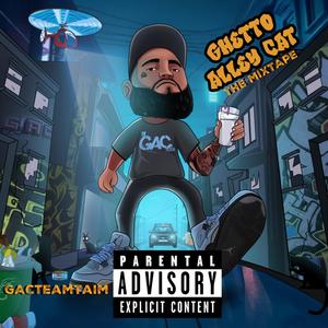 Ghetto Alley Cat THE MIXTAPE (Explicit)