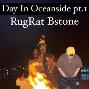 A Day In Oceanside Pt. 1 (feat. RugRat Bstone) [Explicit]