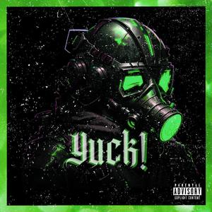 Yuck! (Explicit)