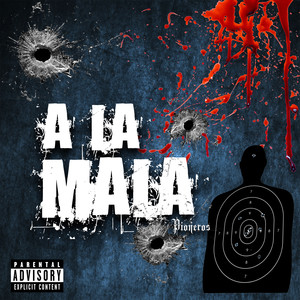 A la Mala - Pioneros (Explicit)