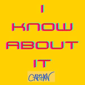 I Know About It (Explicit)