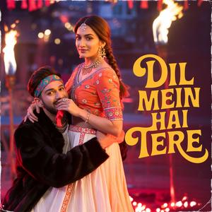 Dil Mein Hai Tere