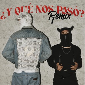 ¿Y que nos paso? (Remix) [feat. Gosil]