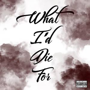 What I'd Die For (feat. A.C.)