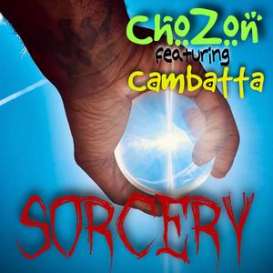 Sorcery (feat. Cambatta) (Explicit)