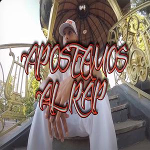 Apostamos al Rap (Explicit)