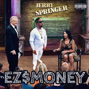 Jerry Springer (feat. EZ$mONEY) (Explicit)