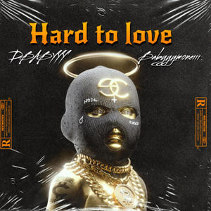 HARD TO LOVE (Explicit)