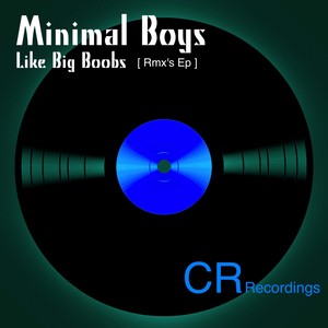 Minimal Boys Like Big Boobs (Joell Sanchez & Regor Remix)