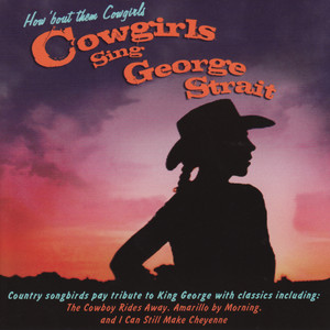 How 'Bout Them Cowgirls - Cowgirls Sing George Strait