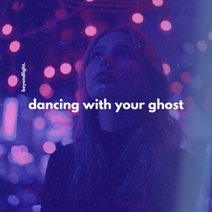 Dancing With Your Ghost