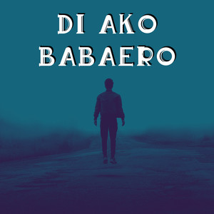 Di Ako Babaero