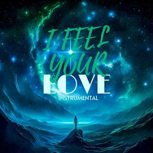 I FEEL YOUR LOVE (Instrumental)