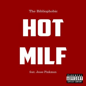 Hot MILF (feat. Jesse Pinkman) [Explicit]